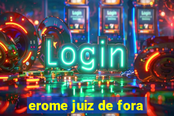 erome juiz de fora